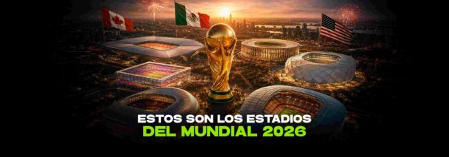 estadios del Mundial 2026