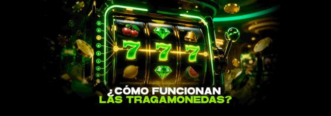Cómo funcionan las tragamonedas Cómo funcionan las tragamonedas